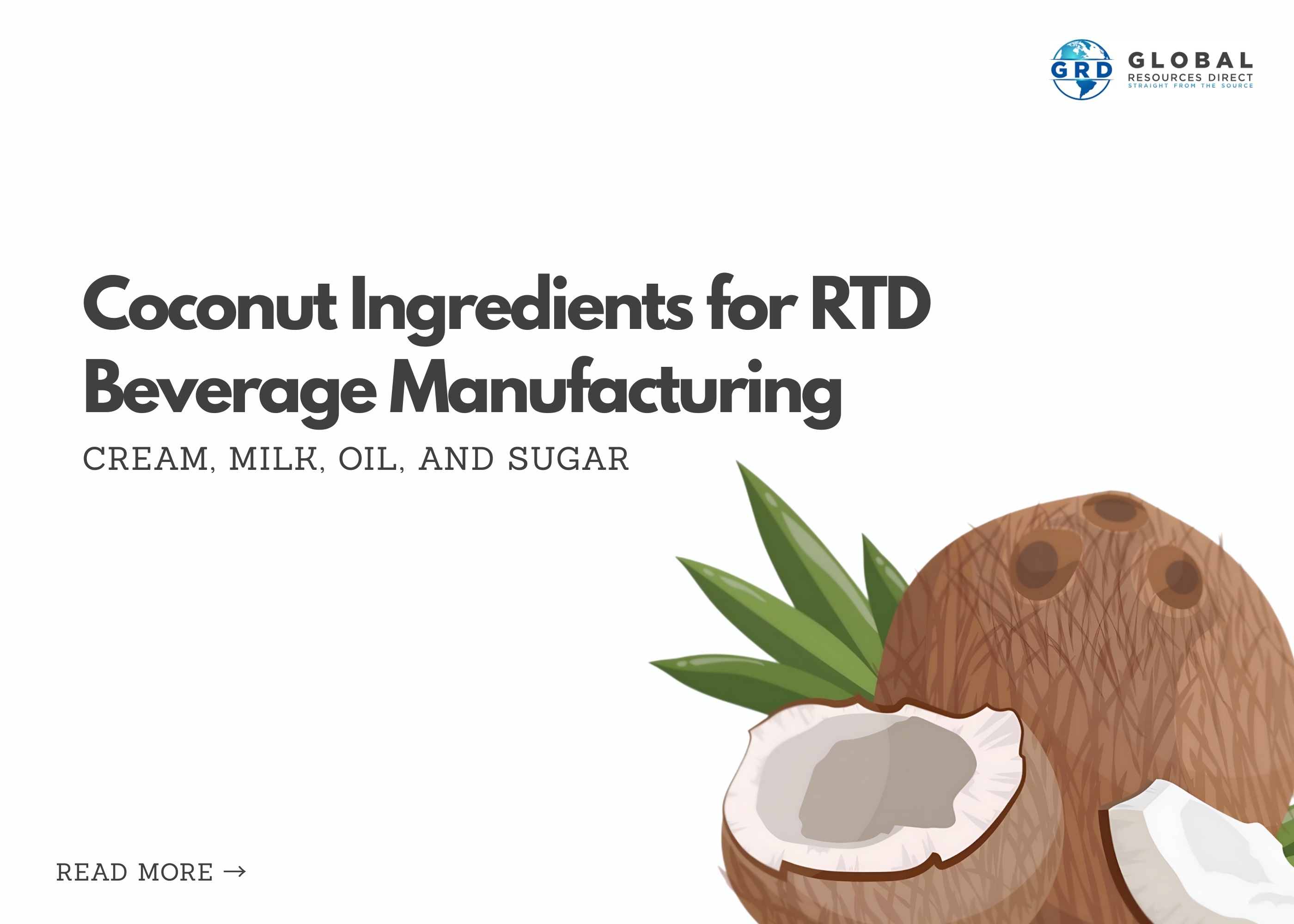 Coconut Ingredients for RTD Beverage Manufacturing: Cream, Milk, Oil, and Sugar