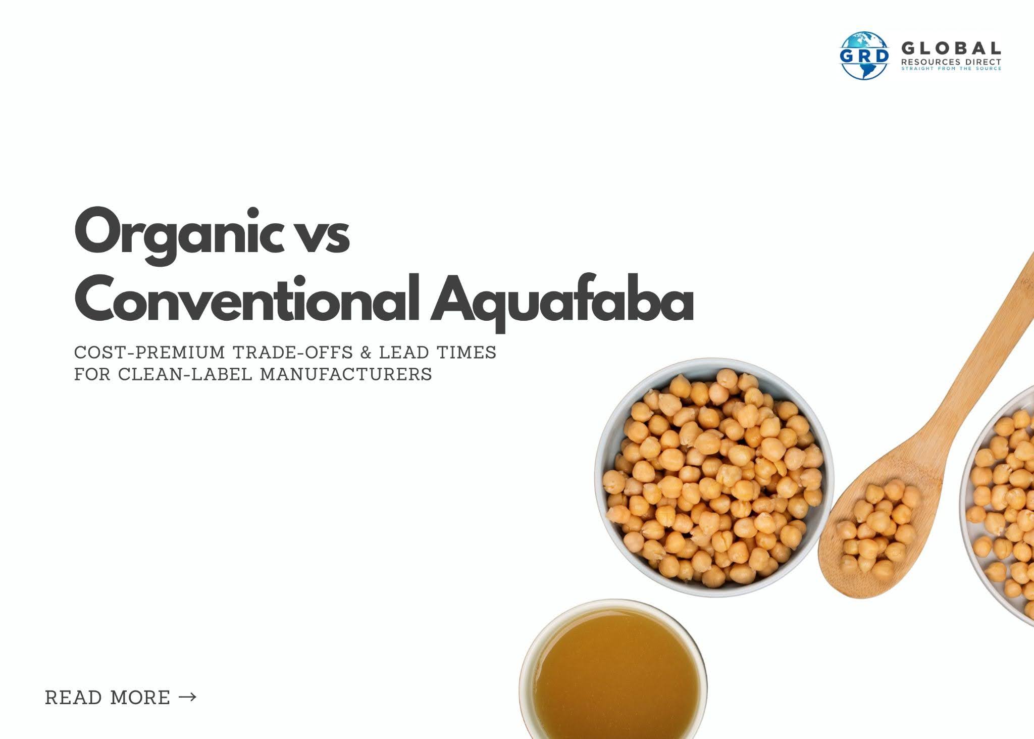 Organic vs Conventional Aquafaba: Cost-Premium Trade-offs & Lead Times for Clean-Label Manufacturers