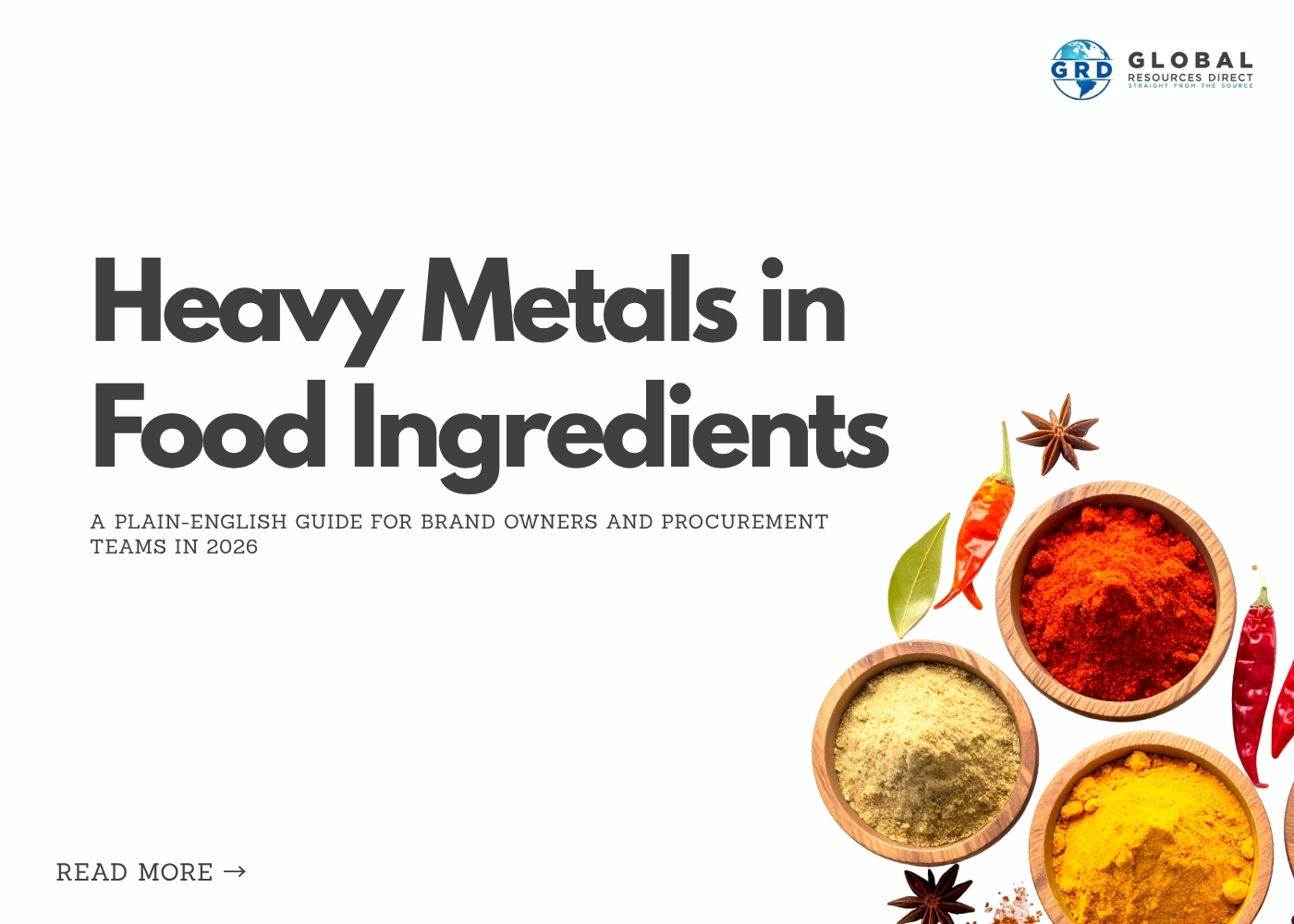 Heavy Metals in Food Ingredients: A Plain-English Guide for Brand Owners and Procurement Teams in 2026