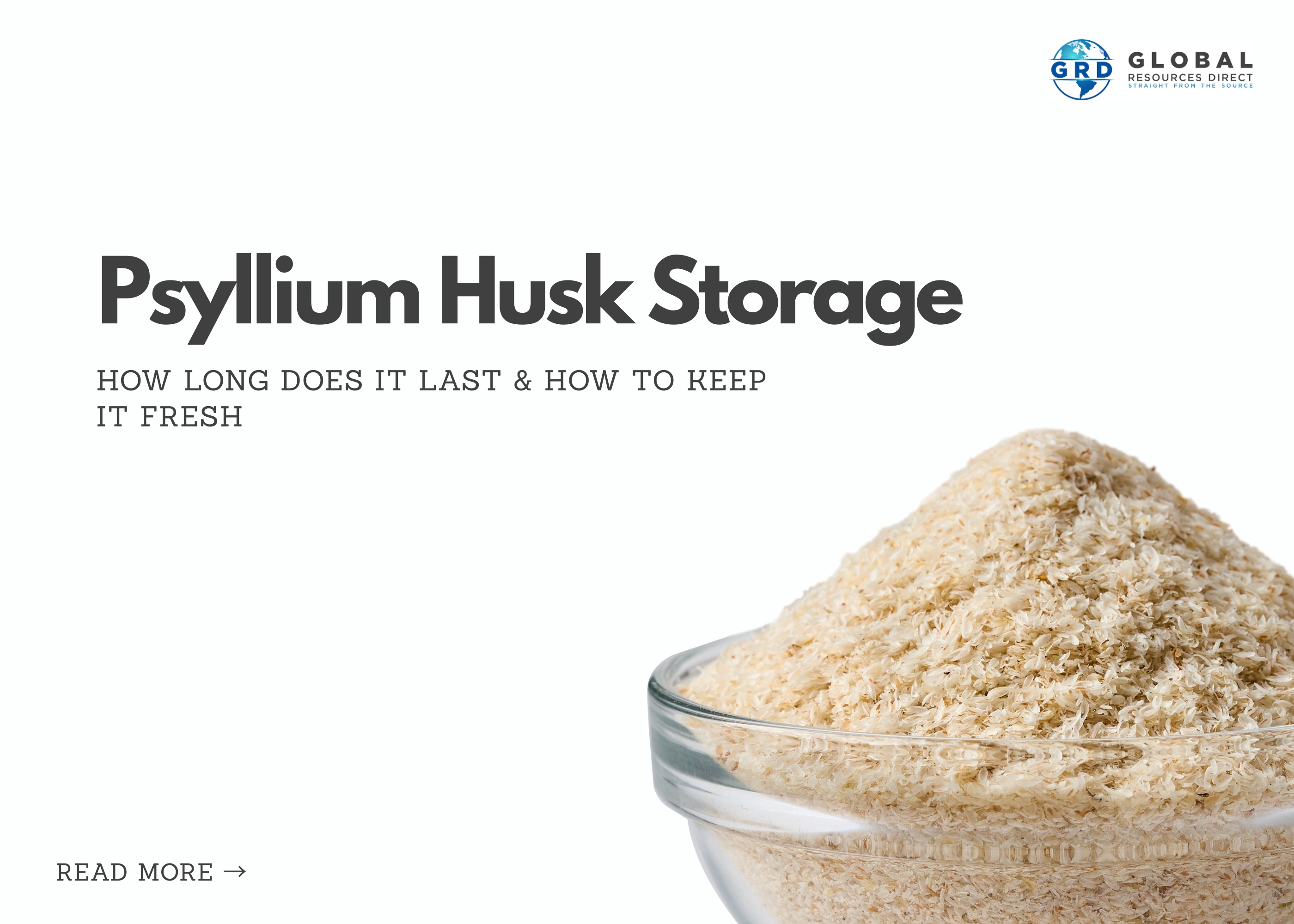 Psyllium Husk Storage: How Long Does It Last & How to Keep It Fresh