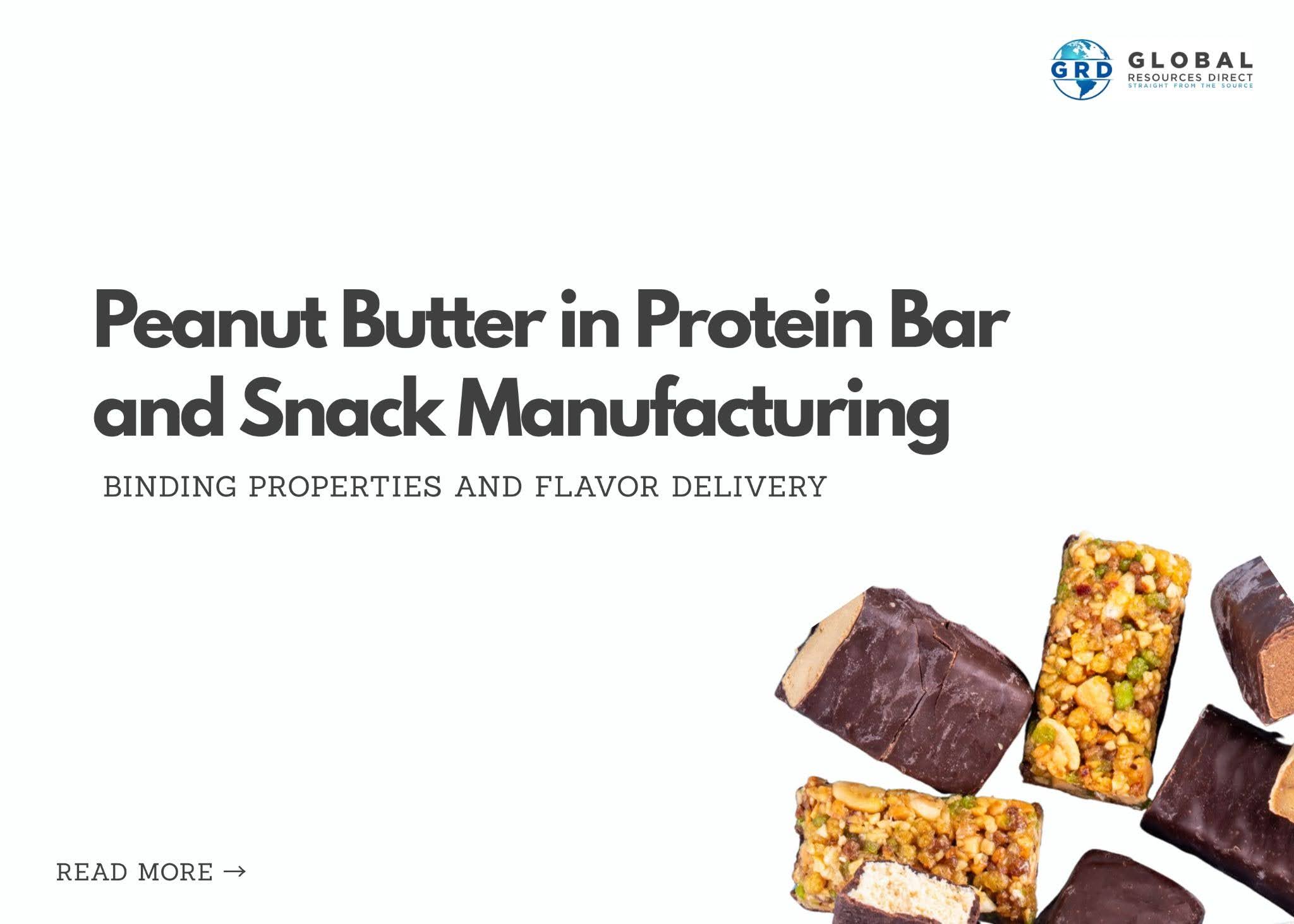 Peanut Butter in Protein Bar and Snack Manufacturing: Binding Properties and Flavor Delivery