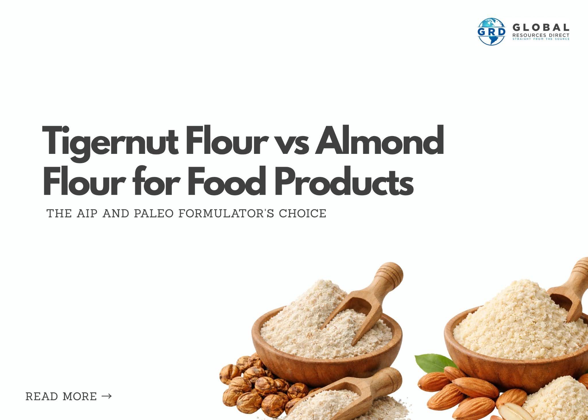 Tigernut Flour vs. Almond Flour for Food Products: The AIP and Paleo Formulator's Choice