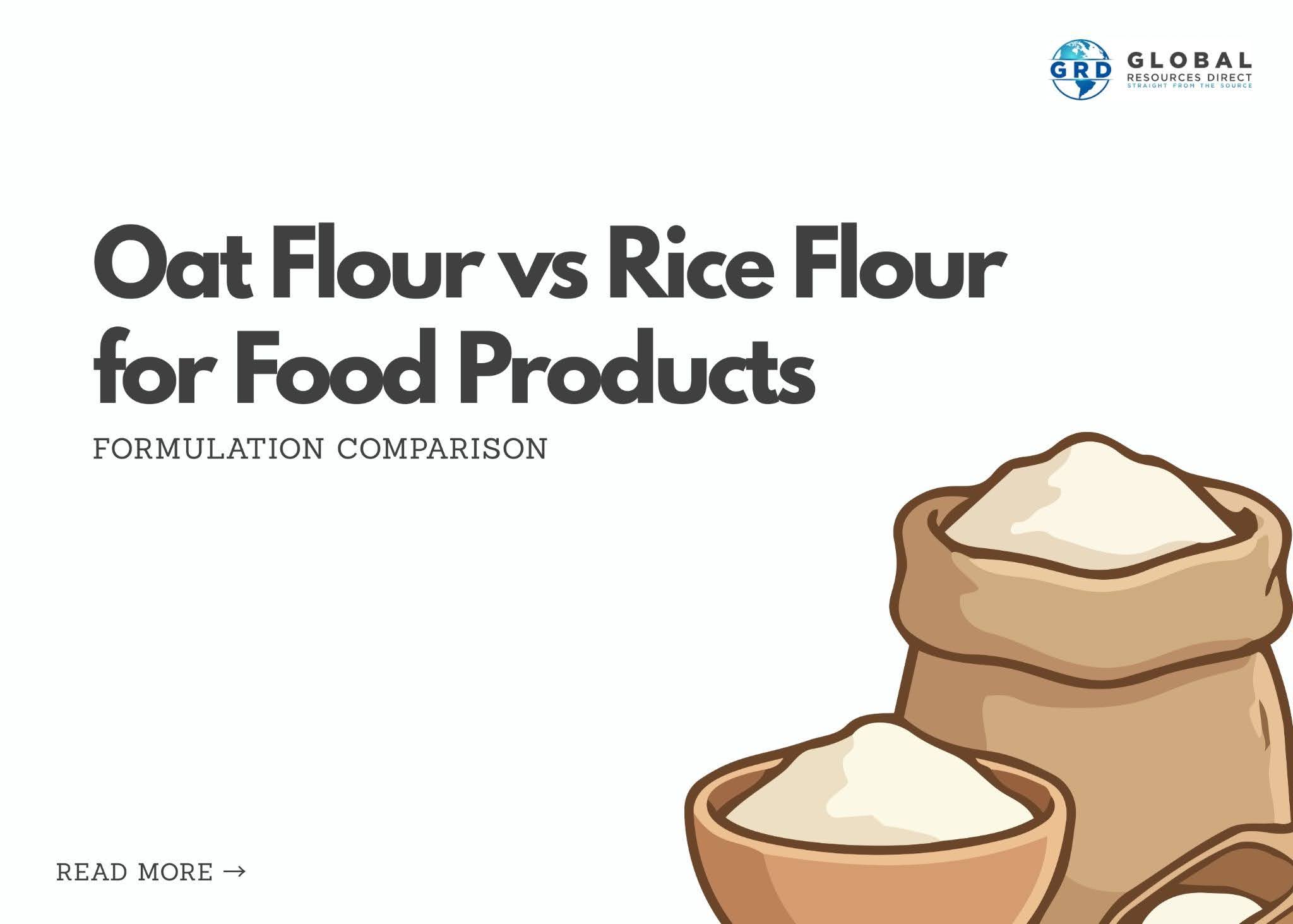 Oat Flour vs. Rice Flour for Food Products: Formulation Comparison