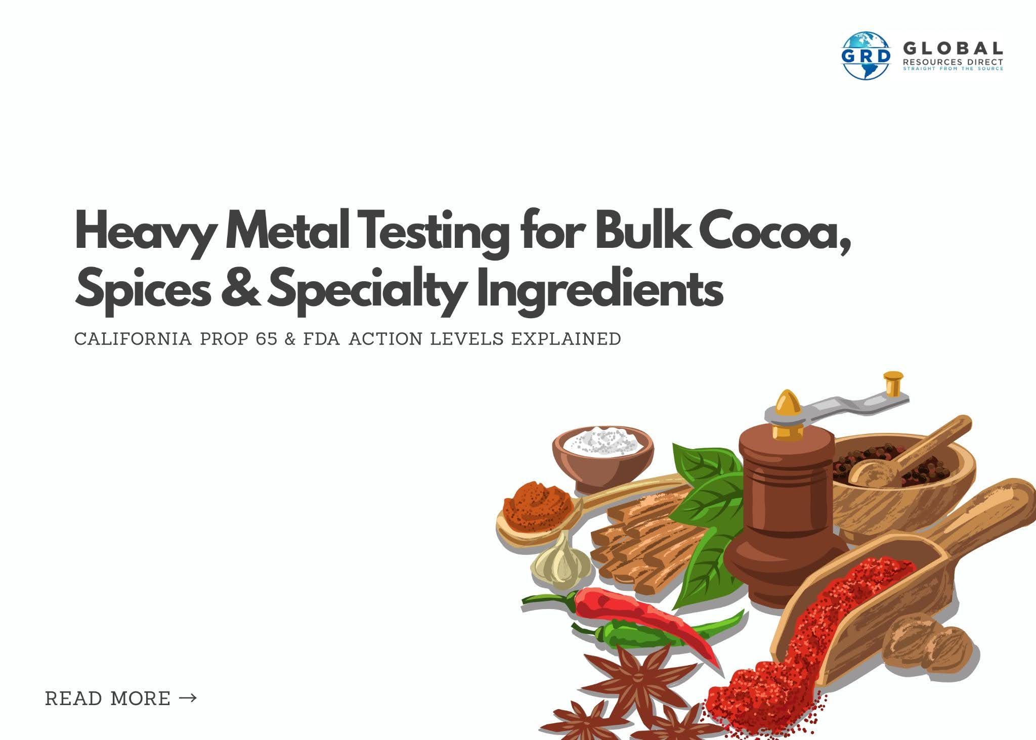 Heavy Metal Testing for Bulk Cocoa, Spices & Specialty Ingredients: California Prop 65 & FDA Action Levels Explained