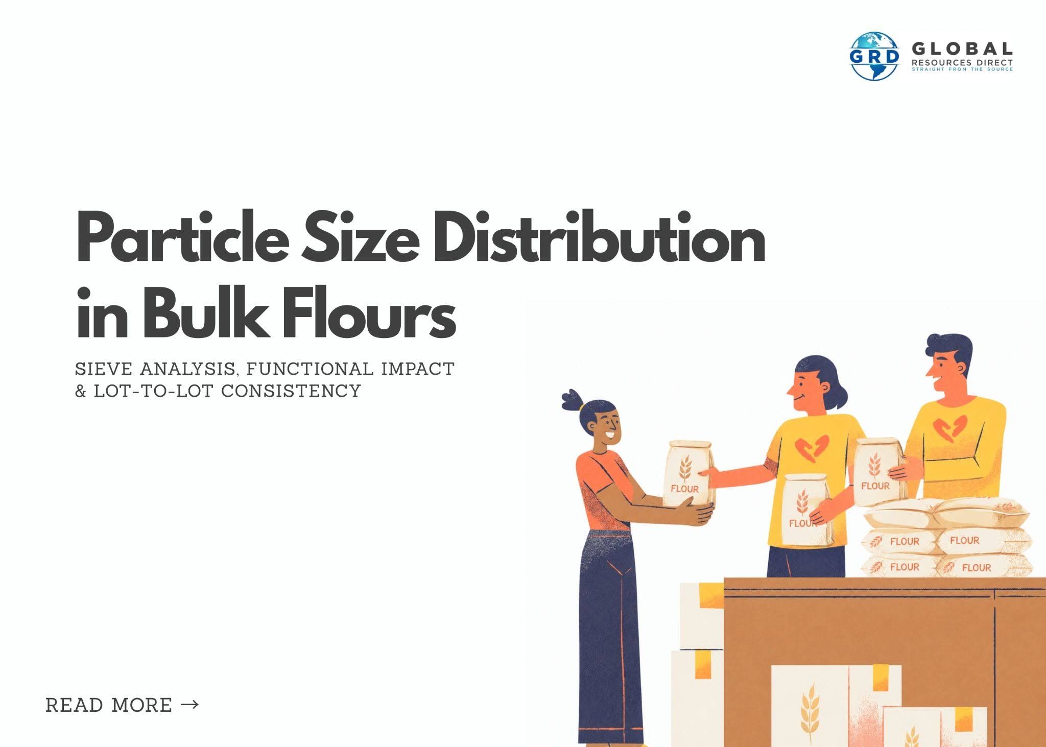 Particle Size Distribution in Bulk Flours: Sieve Analysis, Functional Impact & Lot-to-Lot Consistency
