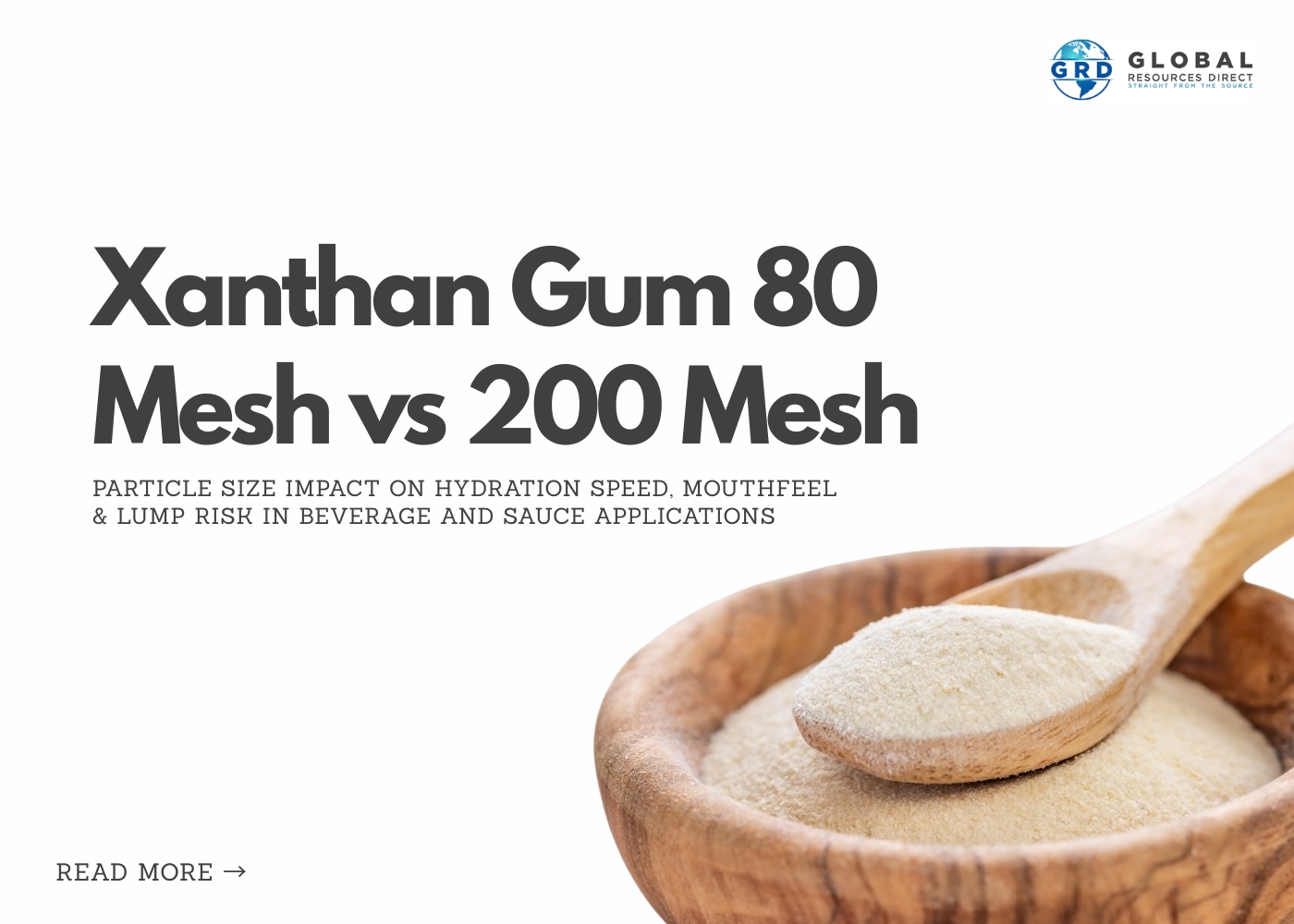 Xanthan Gum 80 Mesh vs 200 Mesh: Particle Size Impact on Hydration Speed, Mouthfeel & Lump Risk in Beverage and Sauce Applications